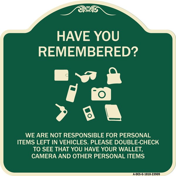 Signmission Have You Remembered We Are Not Responsible for Personal Items Left in Vehicles Double, G-1818-23909 A-DES-G-1818-23909 - main